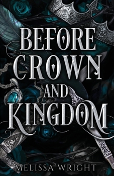 Before Crown and Kingdom - Book #2 of the Between Ink and Shadows