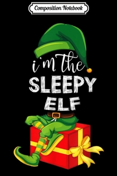 Composition Notebook: I'm The Sleepy Elf  Journal/Notebook Blank Lined Ruled 6x9 100 Pages