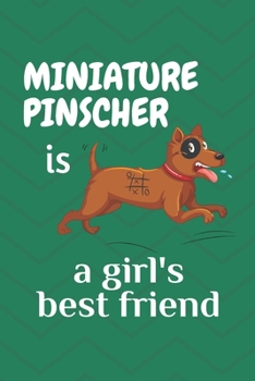 Paperback Miniature Pinscher is a girl's best friend: For Miniature Pinscher Dog Fans Book