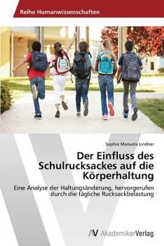 Paperback Der Einfluss Des Schulrucksackes Auf Die Korperhaltung [German] Book