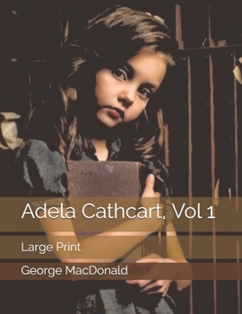 Adela Cathcart, Vol 1: Large Print