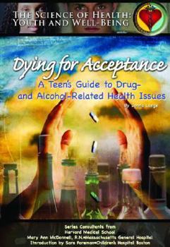 Hardcover Dying for Acceptance: A Teen's Guide to Drug- And Alcohol-Related Health Issues Book