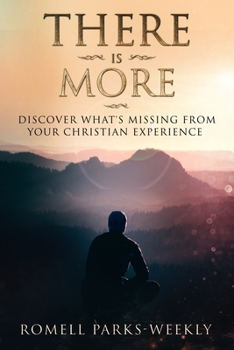 Paperback There Is More: Discover What's Missing From Your Christian Experience Book