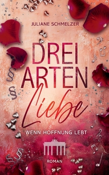 Paperback Drei Arten Liebe: Wenn Hoffnung lebt [German] Book