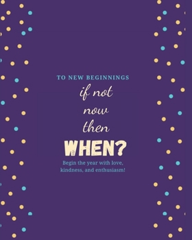 If Not Now Then When: 2020 Planner Weekly, Monthly And Daily | Jan 1, 2020 to Dec 31, 2020  Planner & calendar | New Year's resolution & Goal Setting ... 2020 Gifts For Friends And Family