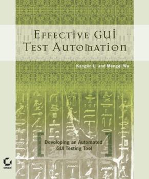 Paperback Effective GUI Testing Automation: Developing an Automated GUI Testing Tool Book