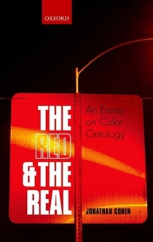 Paperback The Red and the Real: An Essay on Color Ontology Book