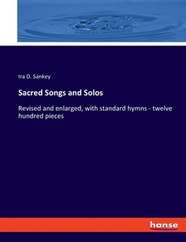 Paperback Sacred Songs and Solos: Revised and enlarged, with standard hymns - twelve hundred pieces Book