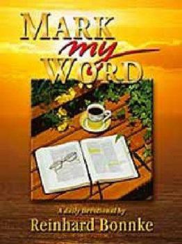 Hardcover Mark My Word: A Daily Devotional by Reinhard Bonnke Book