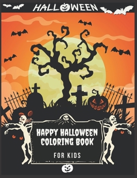 Happy Halloween Coloring Book For kids: (Halloween coloring Book for kids Toddlers and Preschoolers) - 50 Halloween coloring pages - Children Coloring ... for kids & toddlers - All Ages - scary tree