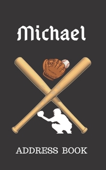Michael: Address Book for Kids who Love Baseball Personalized with your Boy's Name (Contact Information)
