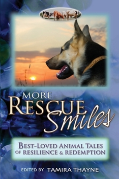 Paperback More Rescue Smiles: Best-Loved Animal Tales of Resilience and Redemption Book