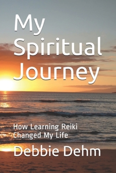 Paperback My Spiritual Journey: How Learning Reiki Changed My Life Book