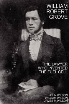 Hardcover William Robert Grove: The Lawyer Who Invented the Fuel Cell Book