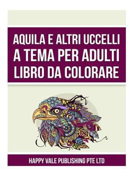 Aquila E Altri Uccelli A Tema Per Adulti Libro Da Colorare