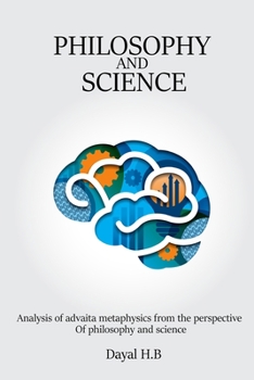 Paperback Analysis of Advaita Metaphysics from the perspective of Philosophy and Science Book