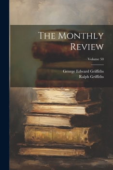 Paperback The Monthly Review; Volume 50 Book