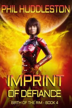 Imprint of Defiance - Book #3 of the Birth of RimFed