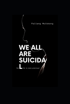 Paperback We All Are Suicidal: But Life Is More Precious Book