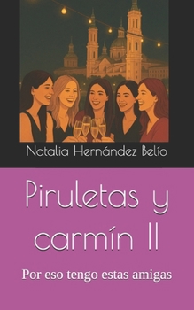 Paperback Piruletas y carmín II: Por eso tengo estas amigas [Spanish] Book