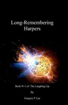 Paperback Long-Remembering Harpers: Book N+1 of The Laughing Lip Book