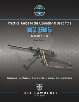 Paperback Practical Guide to the Operational Use of the M2 BMG Machine Gun Book