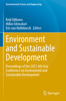 Environment and Sustainable Development: Proceedings of the 2021 6th Asia Conference on Environment and Sustainable Development