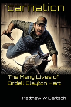 'carnation: The Many Lives of Ordell Clayton Hart