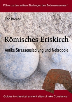 Paperback Römisches Eriskirch. Antike Strassensiedlung und Nekropole [German] Book