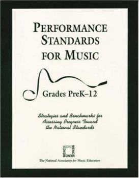 Paperback Performance Standards for Music: Strategies and Benchmarks for Assessing Progress Toward the National Standards, Grades Prek-12 Book