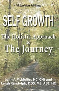 Paperback Self Growth - A Holistic Approach to the Journey: Where the Mind Meets the Heart Book