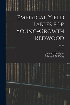 Paperback Empirical Yield Tables for Young-growth Redwood; B0796 Book