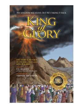 King of Glory: The Story  Message of the Bible Distilled into 70 Scenes