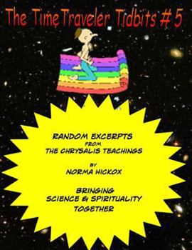 Paperback The TimeTraveler Tidbits #5: The Chrysalis Teachings Book