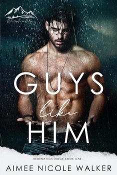 Paperback Guys Like Him (Redemption Ridge Book One) Book