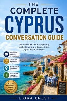 The Complete Cyprus Conversation Guide: Essential English–Greek & Turkish Phrases for Travel, Daily Life & Local Communication
