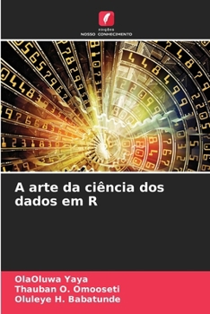 A arte da ciência dos dados em R (Portuguese Edition)