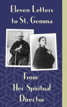 Paperback Eleven Letters To St. Gemma From Her Spiritual Director Book