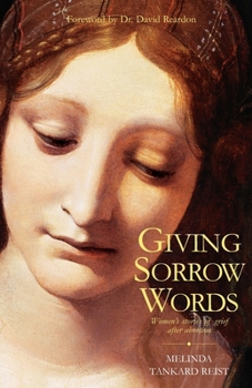 Paperback Giving Sorrow Words: Women's Stories of Grief After Abortion Book