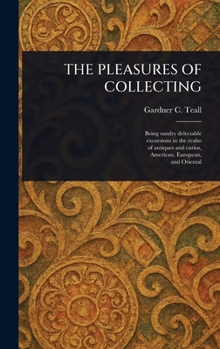The Pleasures of Collecting