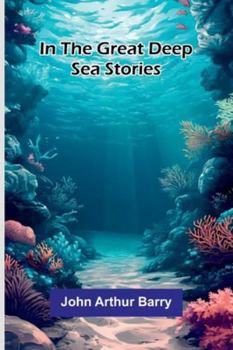 Paperback In The Great Deep - Sea Stories Book