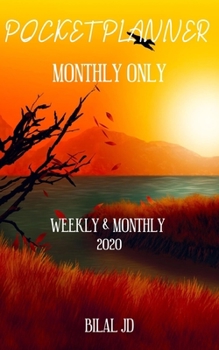 POCKET PLANNER MONTHLY ONLY: WEEKLY MONTHLY PLANNER 2020: 2020 CALENDAR: JAN 1st - DEC 31