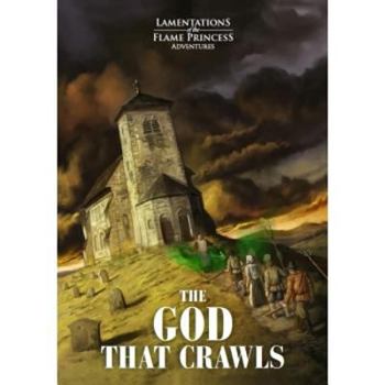 The God That Crawls (Lamentations of the Flame Princess) - Book  of the Lamentations of the Flame Princess