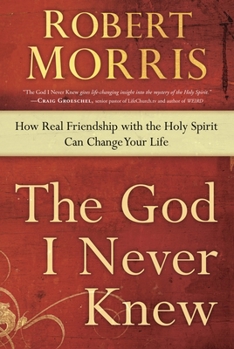 Paperback The God I Never Knew: How Real Friendship with the Holy Spirit Can Change Your Life Book
