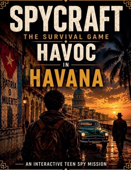 Spycraft, The Survival Game: Havoc in Havana