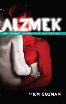 Paperback Alzmek: A Ficgtional Memoir of a Tainted Life Book