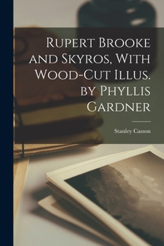 Paperback Rupert Brooke and Skyros, With Wood-cut Illus. by Phyllis Gardner Book