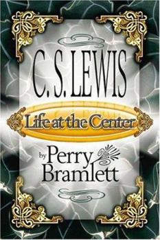 Paperback C.S. Lewis and Life at the Center: Prayer, Devotion, and Friendship Book