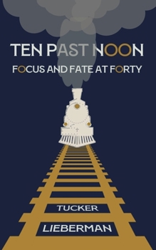 Paperback Ten Past Noon: Focus and Fate at Forty Book