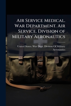 Air service medical. War Department. Air Service. Division of Military Aeronautics